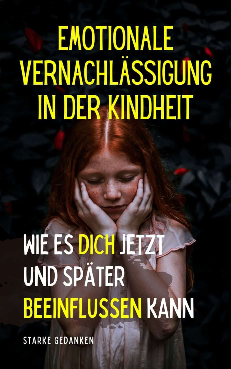 Emotionale Vernachlässigung in der Kindheit Wie es dich jetzt und