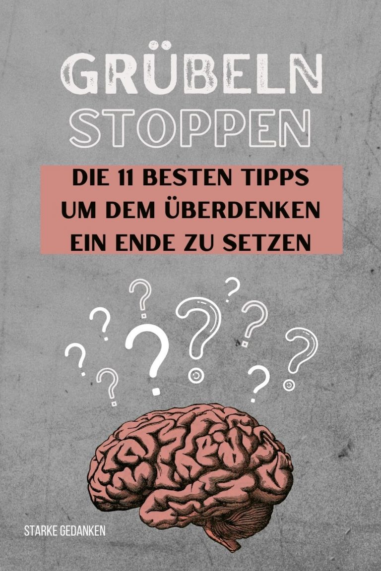 Grübeln stoppen 11 effektive Tipps um das Überdenken zu beenden