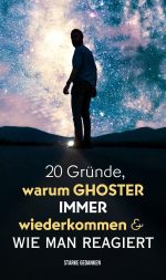 Gr Nde Warum Ghoster Immer Wiederkommen Wie Man Reagiert