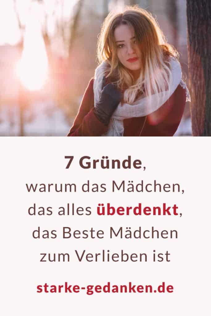 7 Gründe, warum das Mädchen, das alles überdenkt, das Beste Mädchen zum