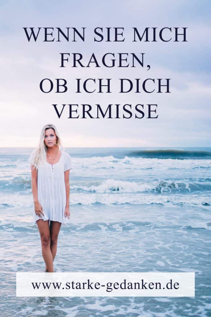 Vermisst Sie Mich Auch Wenn Sie Sich Nicht Meldet Wenn sie mich fragen, ob ich dich vermisse