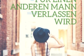 9 Gründe, warum sie dich für einen anderen Mann verlassen wird