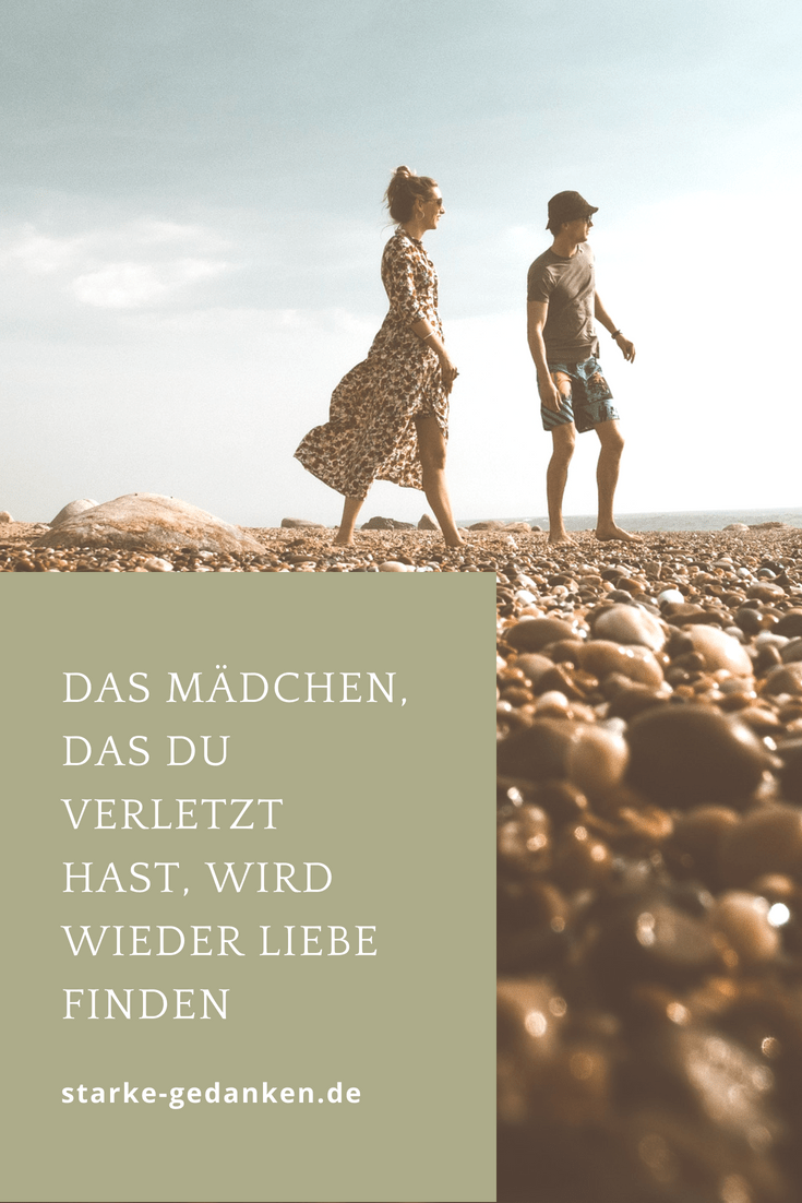 Das Madchen Das Du Verletzt Hast Wird Wieder Liebe Finden