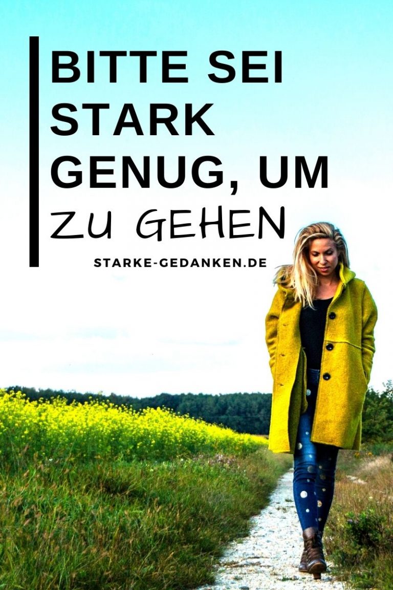 Bitte sei stark genug, um zu gehen