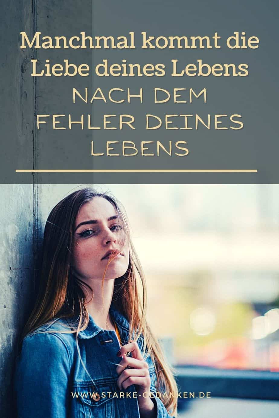 Manchmal kommt die Liebe deines Lebens nach dem Fehler deines Lebens