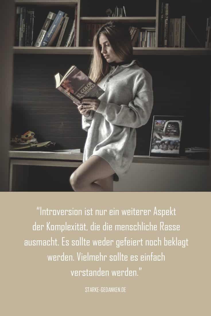 Introversion ist nur ein weiterer Aspekt der Komplexität, die die menschliche Rasse ausmacht. Es sollte weder gefeiert noch beklagt werden. Vielmehr sollte es einfach verstanden werden.