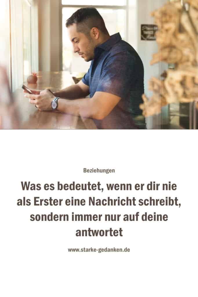 Sie Schreibt Nie Zuerst Antwortet Aber Immer Was es bedeutet, wenn er dir nie als Erster eine Nachricht schreibt