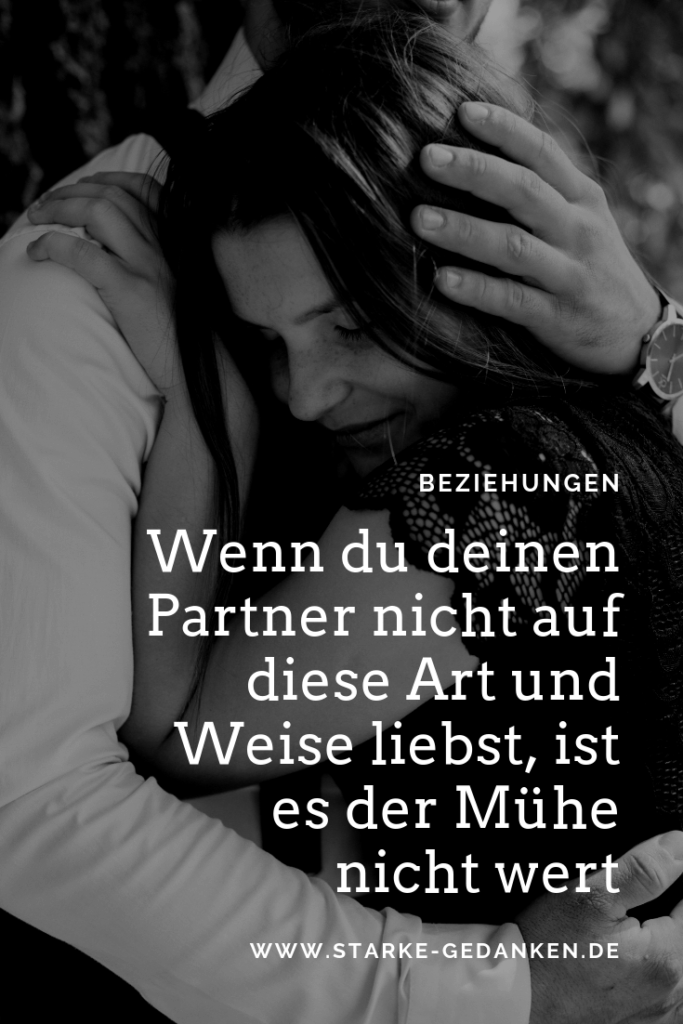 Wenn du deinen Partner nicht auf diese Art und Weise liebst, ist es der ...