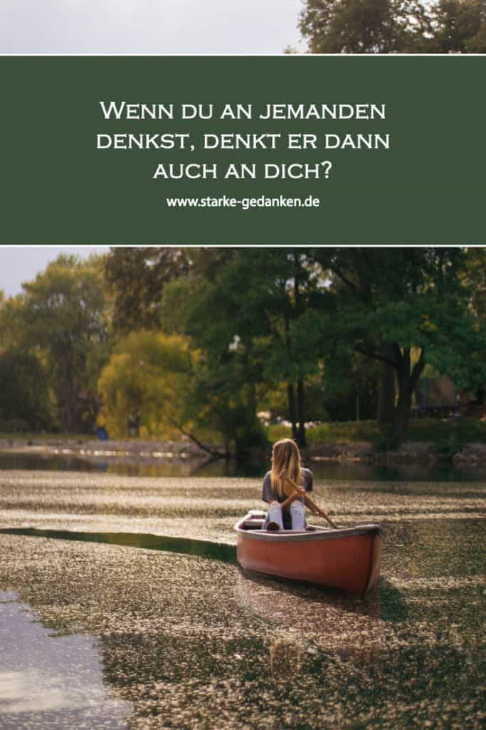 Wenn du an jemanden denkst, denkt er dann auch an dich?