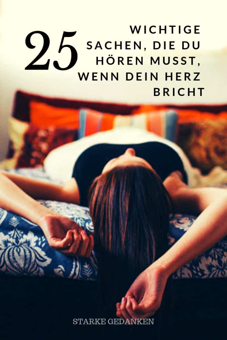 25 Wichtige Sachen Die Du Horen Musst Wenn Dein Herz Bricht