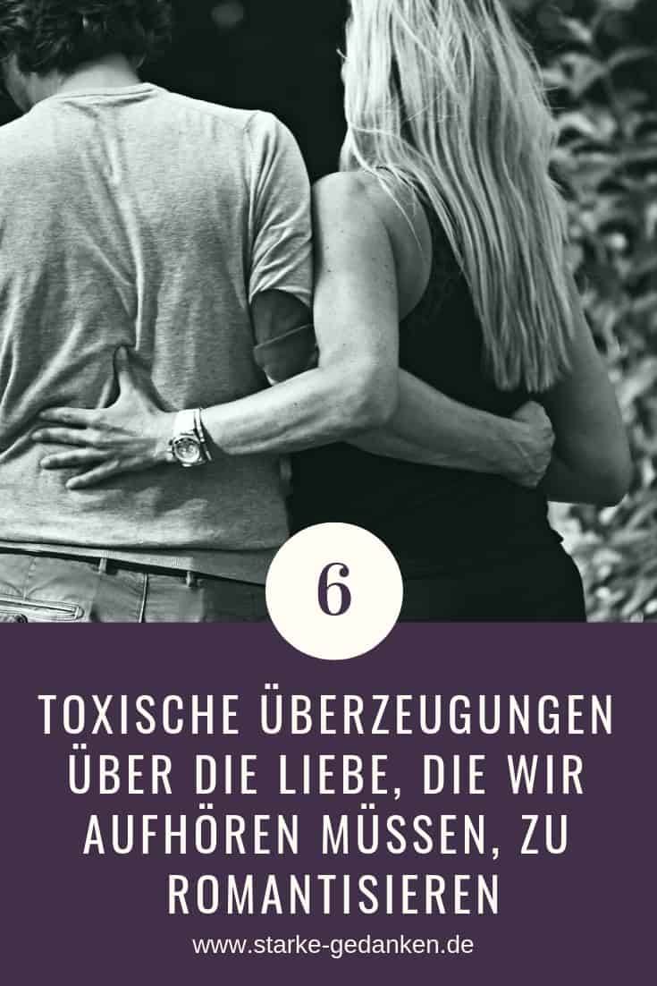 6 Toxische Uberzeugungen Uber Die Liebe Die Wir Aufhoren Mussen Zu Romantisieren