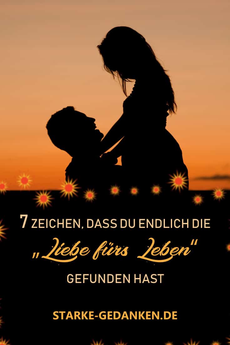 7 Zeichen Dass Du Endlich Die Liebe Furs Leben Gefunden Hast