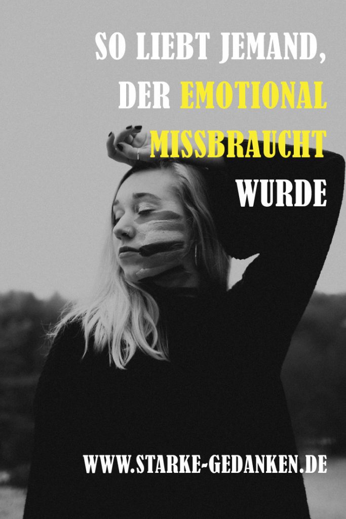 So Liebt Jemand, Der Emotional Missbraucht Wurde