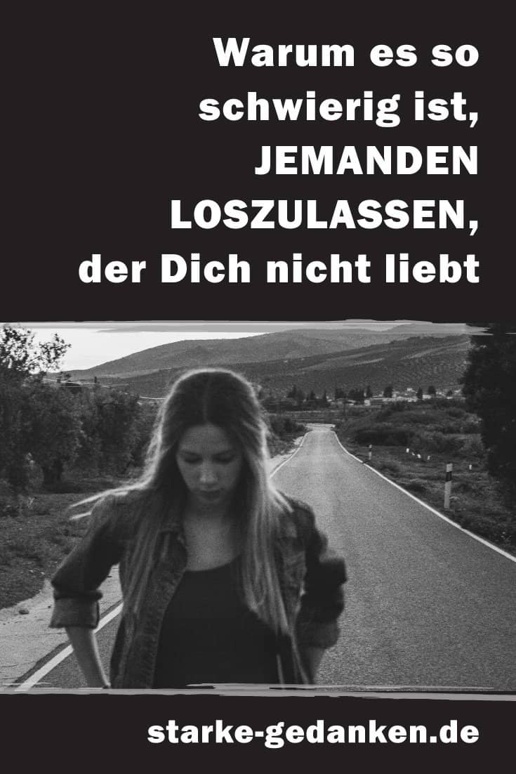 Warum es so schwierig ist, jemanden loszulassen, der Dich nicht liebt