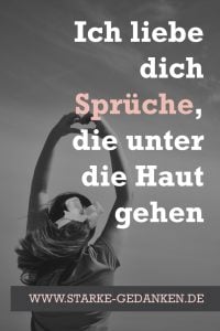 Ich liebe dich Sprüche und Zitate, die unter die Haut gehen