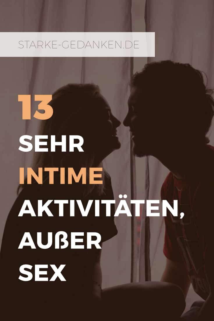13 sehr intime Aktivitäten, außer Sex