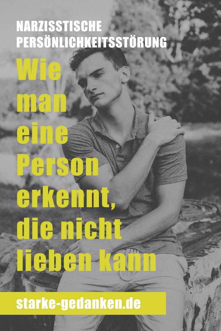 Wie Man Eine Person Erkennt Die Nicht Lieben Kann Narzisstische Personlichkeitsstorung