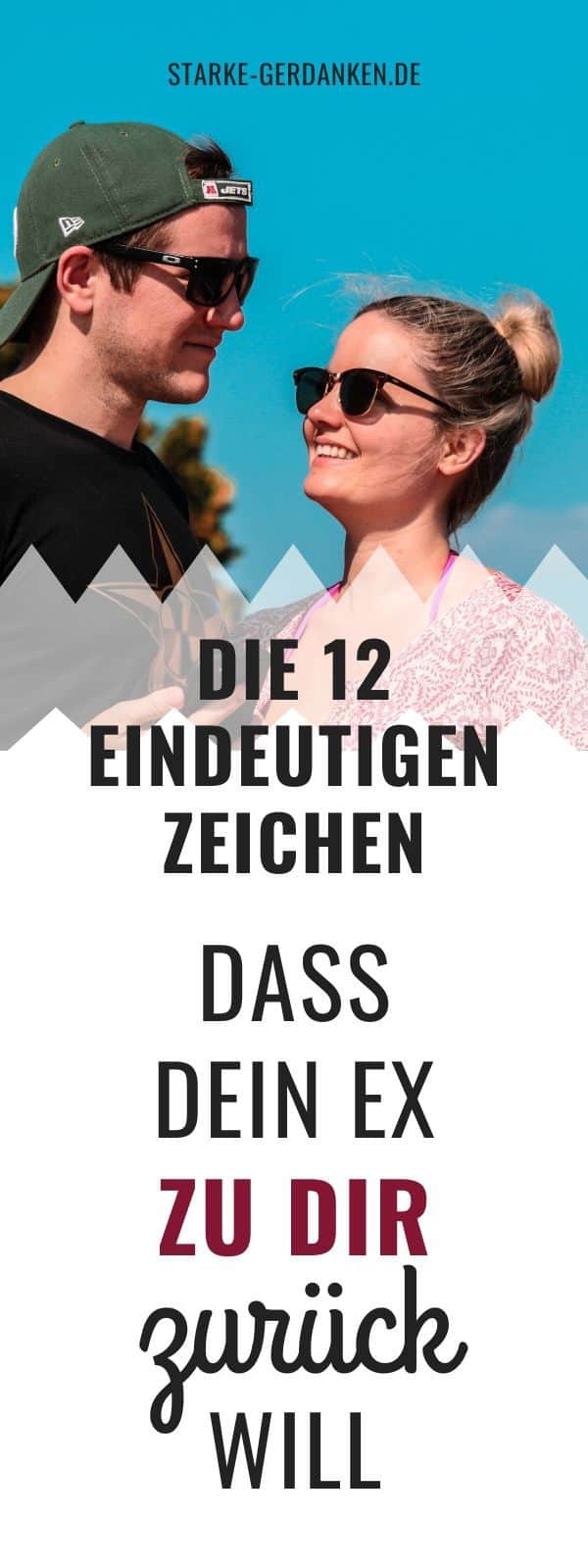 Die 12 Eindeutigen Zeichen Dass Dein Ex Zu Dir Zuruck Will