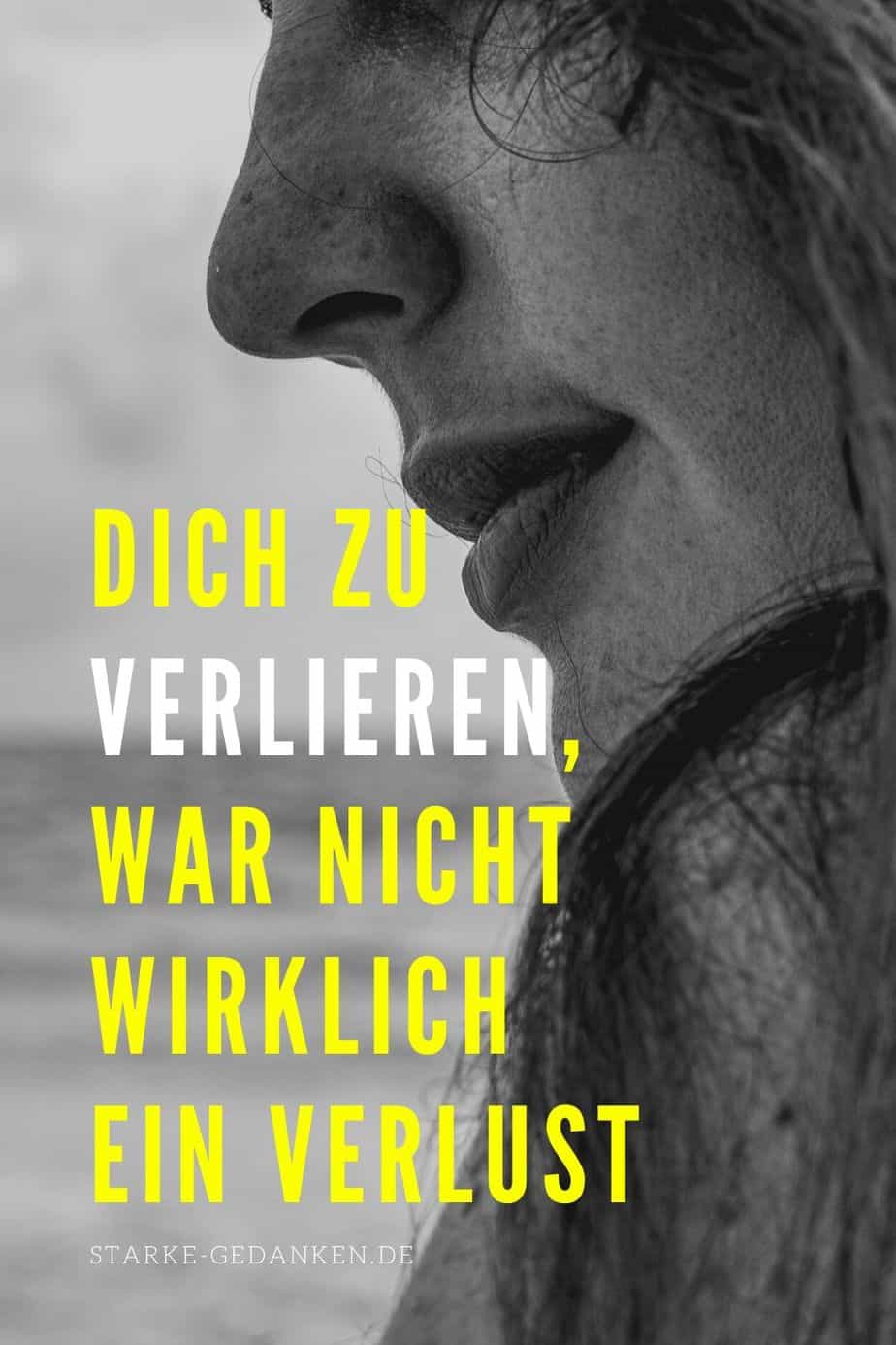 Dich zu verlieren, war nicht wirklich ein Verlust