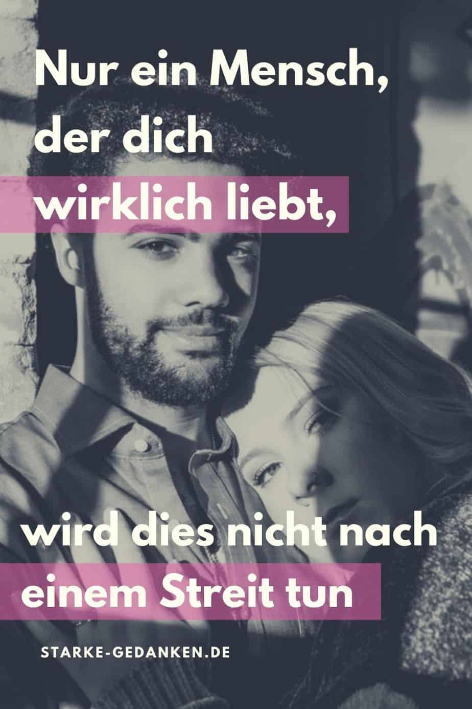 Nur ein Mensch, der dich wirklich liebt, wird dies nicht nach einem