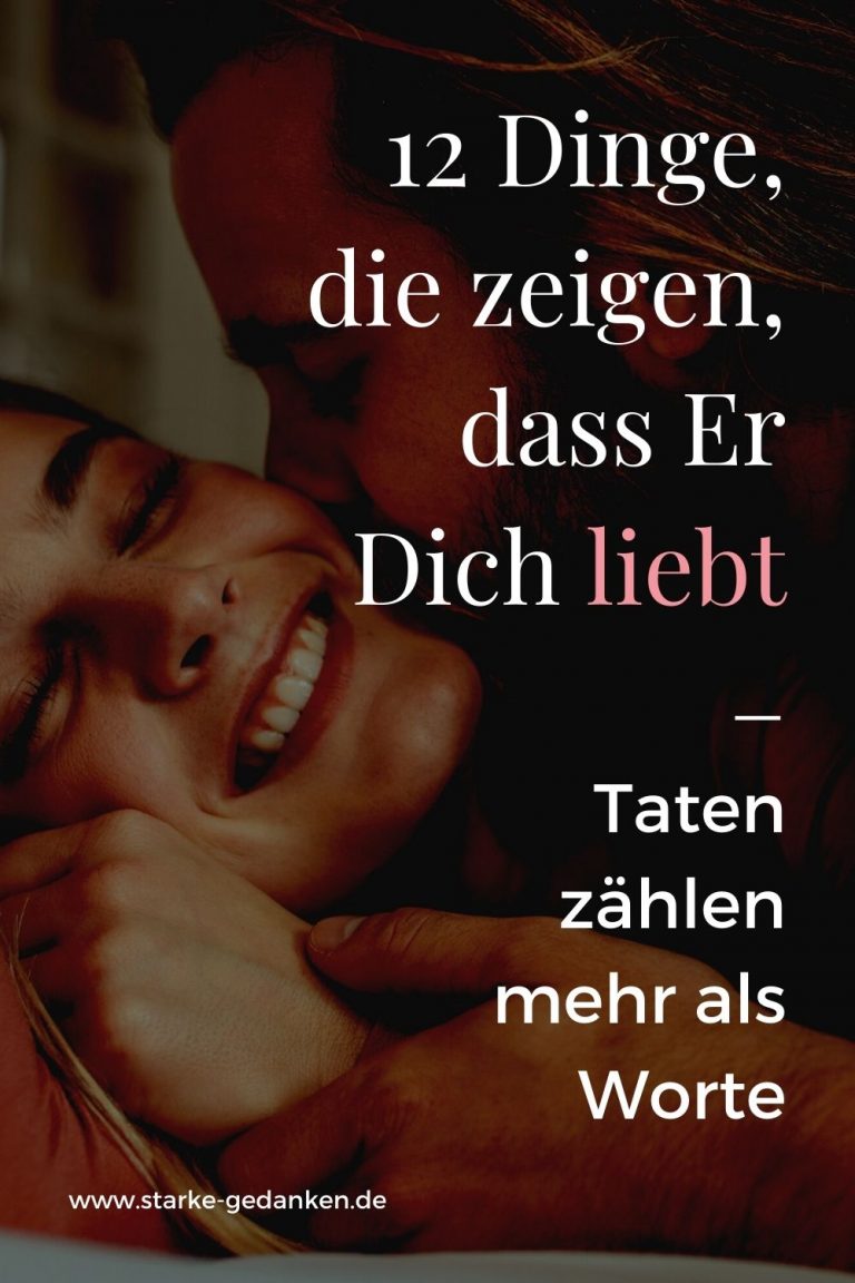 12 Dinge, die zeigen, dass er dich liebt Taten zählen mehr als Worte