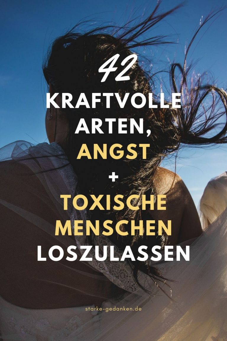 Toxische Menschen loslassen 42 kraftvolle Wege um loszulassen