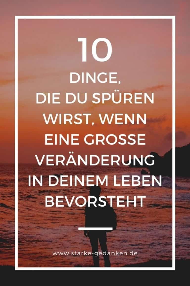 10 Dinge, die du spüren wirst, wenn eine große Veränderung in deinem