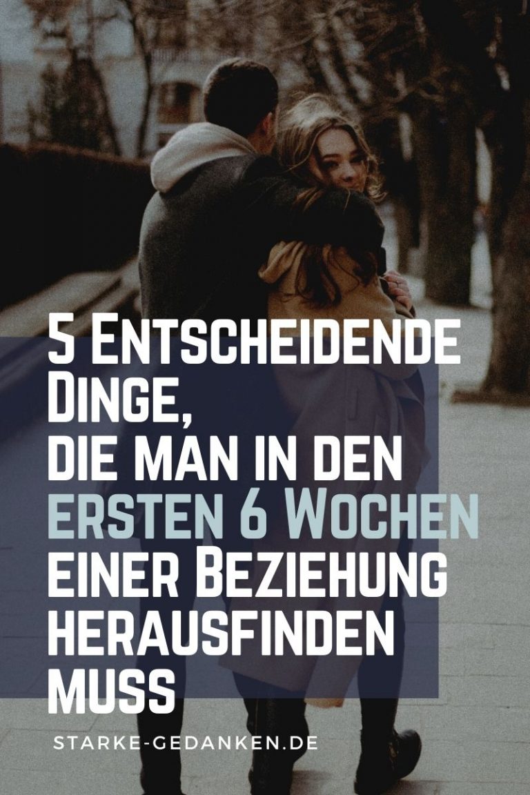 5 Entscheidende Dinge, die man in den ersten 6 Wochen einer Beziehung