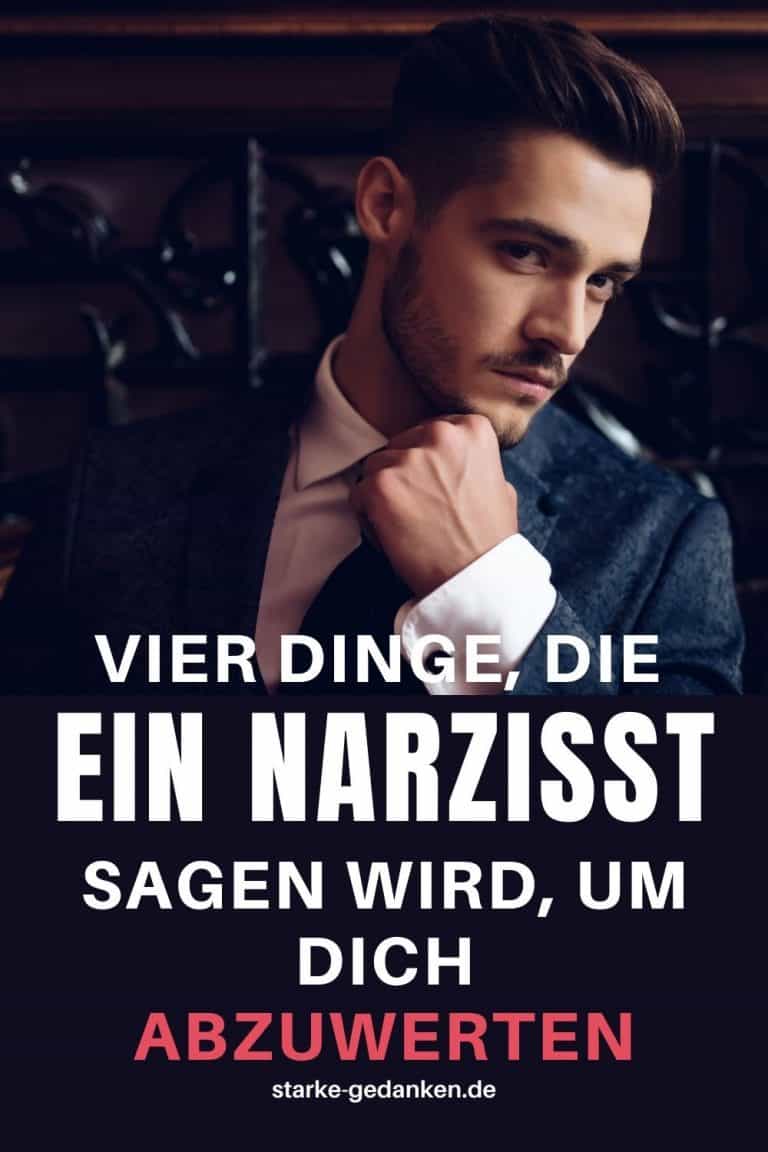 Vier Dinge, die ein Narzisst sagen wird, um dich abzuwerten