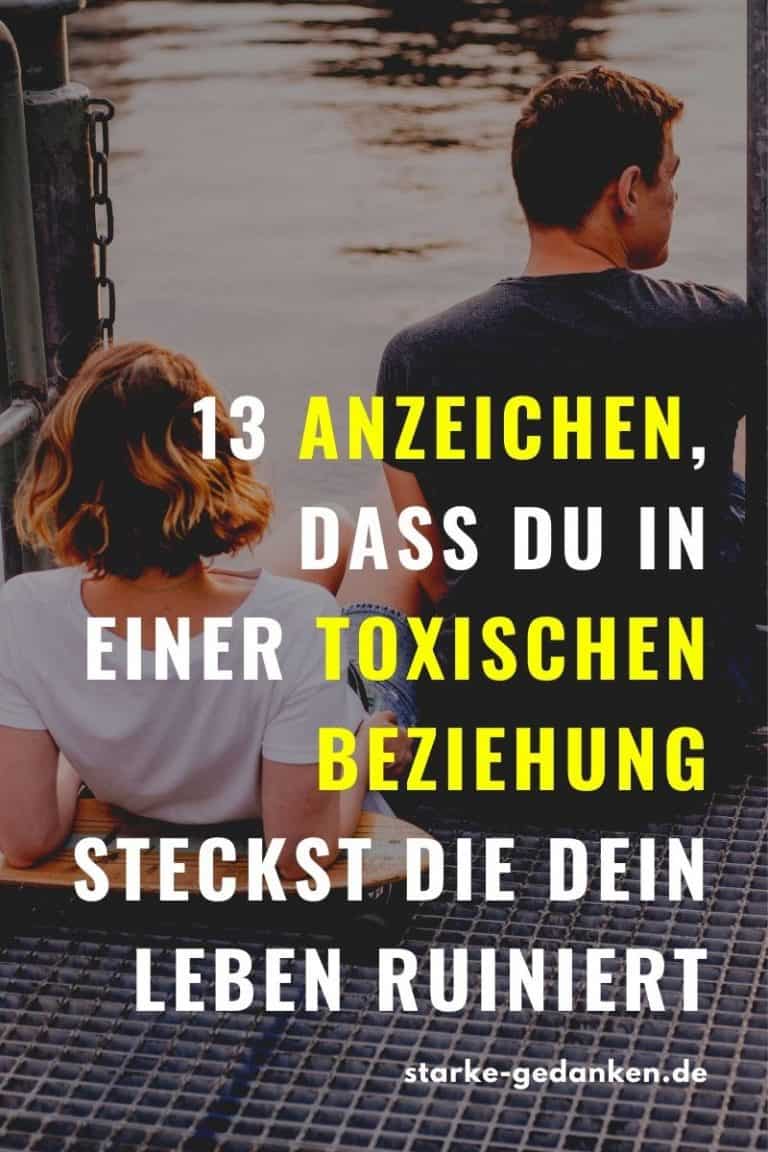 13 Warnzeichen Dass Du In Einer Toxischen Beziehung