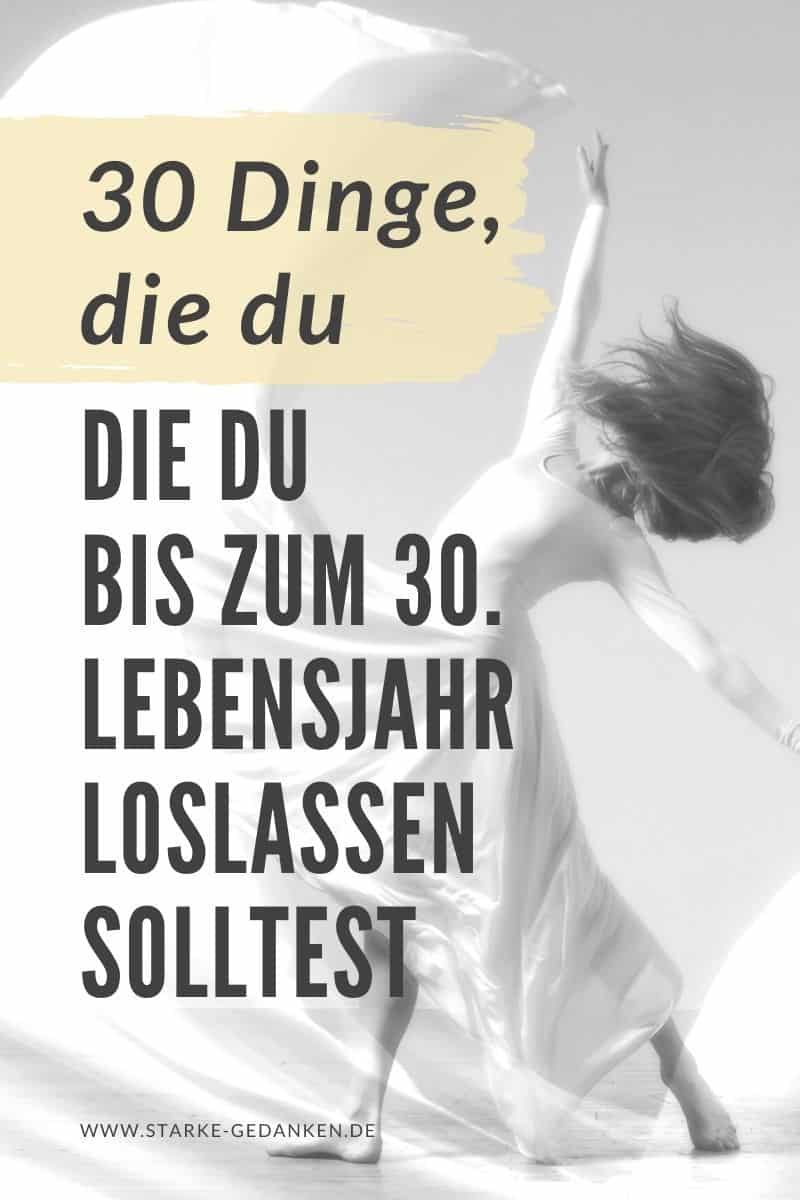 30 Dinge, die du bis zum 30. Lebensjahr loslassen solltest