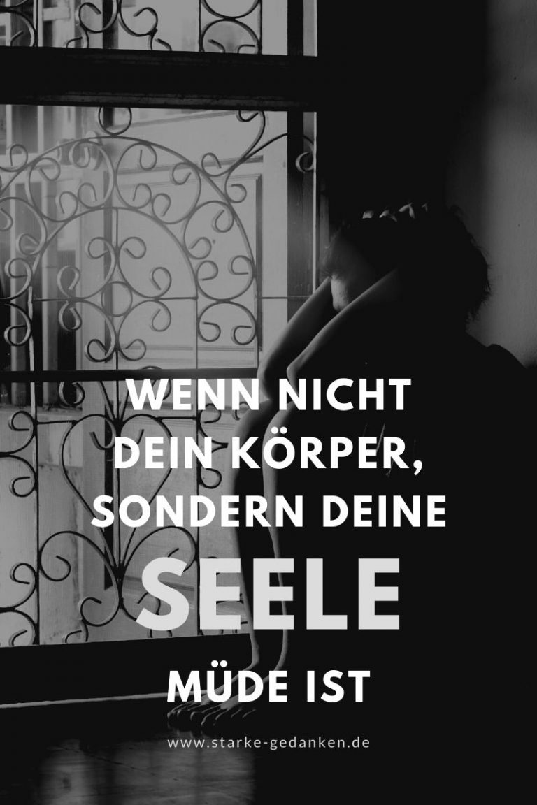 48+ Muede und erschoepft sprueche , Wenn nicht dein Körper, sondern deine Seele müde ist