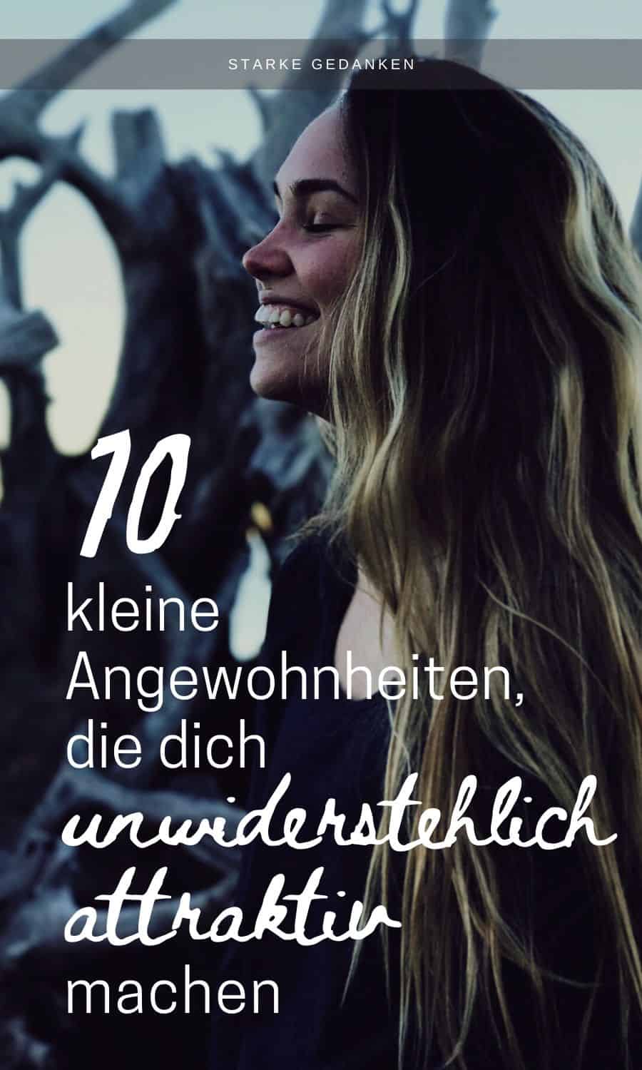 10 kleine Angewohnheiten, die dich unwiderstehlich attraktiv machen