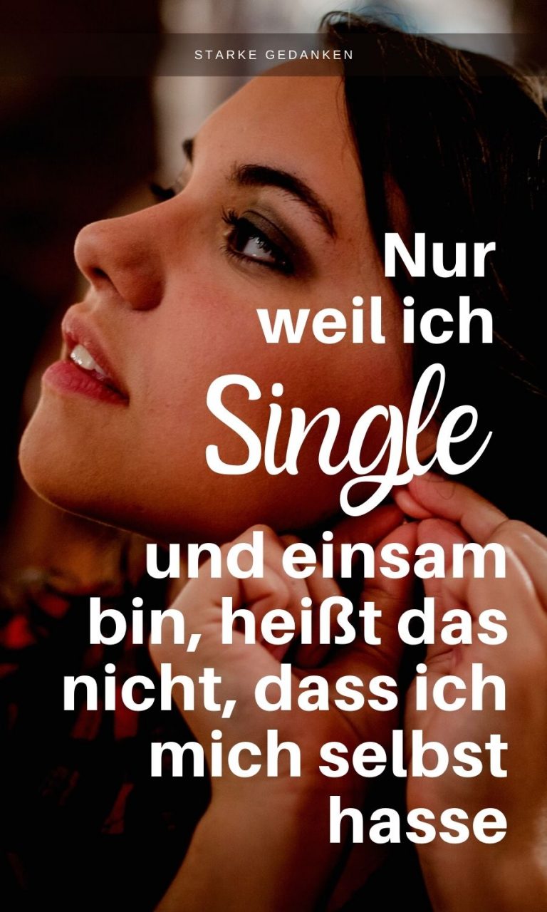 44+ Einsam in der beziehung sprueche , Nur weil ich Single und einsam bin, heißt das nicht, dass ich mich selbst hasse