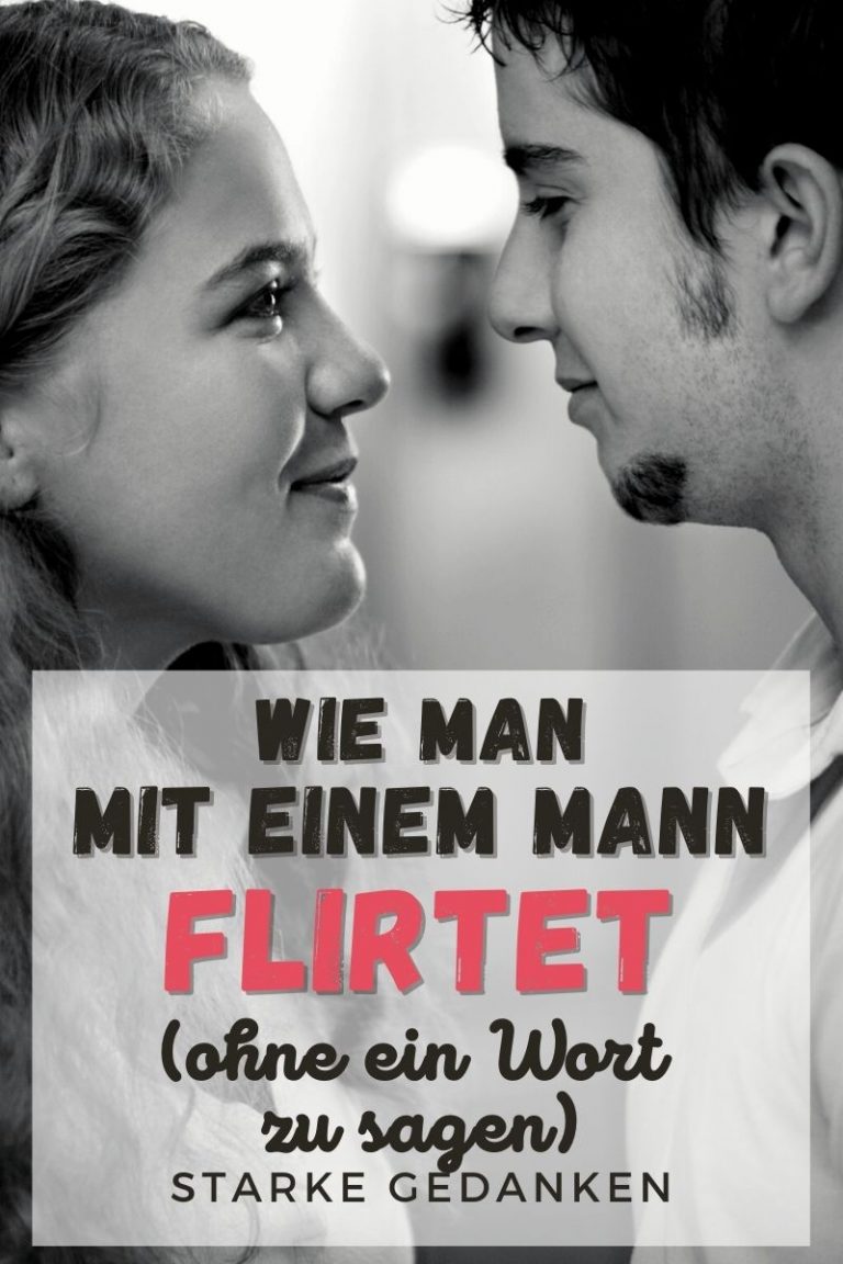 Wie man mit einem Mann flirtet (ohne ein Wort zu sagen)