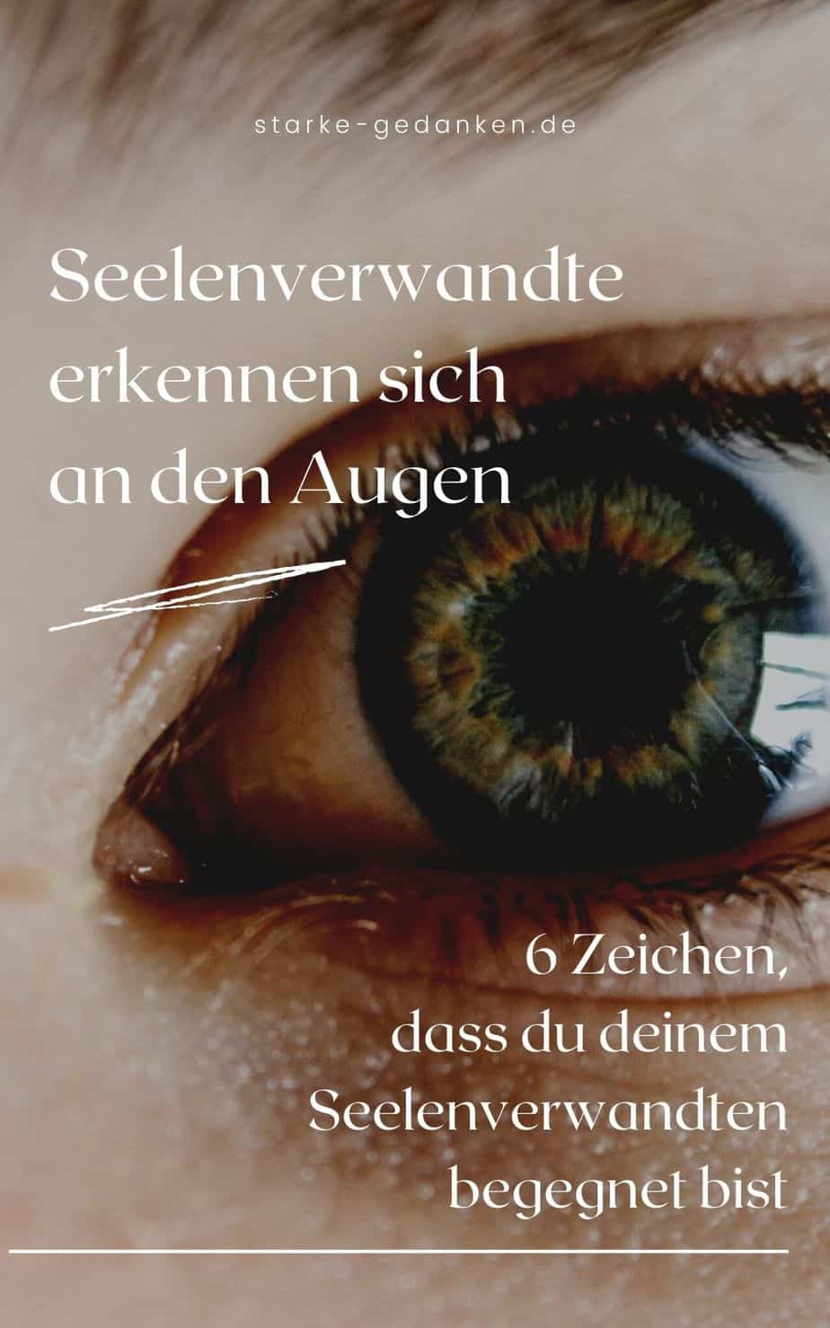 Seelenverwandte Erkennen Sich An Den Augen Seelenverwandte erkennen sich an den Augen: Achte auf diese 6 Zeichen!