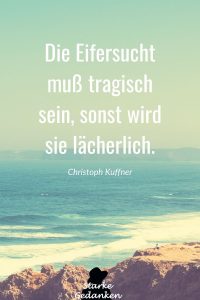 Eifersucht Sprüche 80+ Sprüche und Zitate, die dich verändern werden