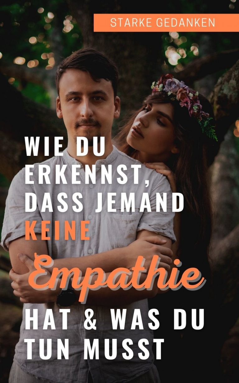 Wie du erkennst, dass jemand keine Empathie hat & was du tun musst