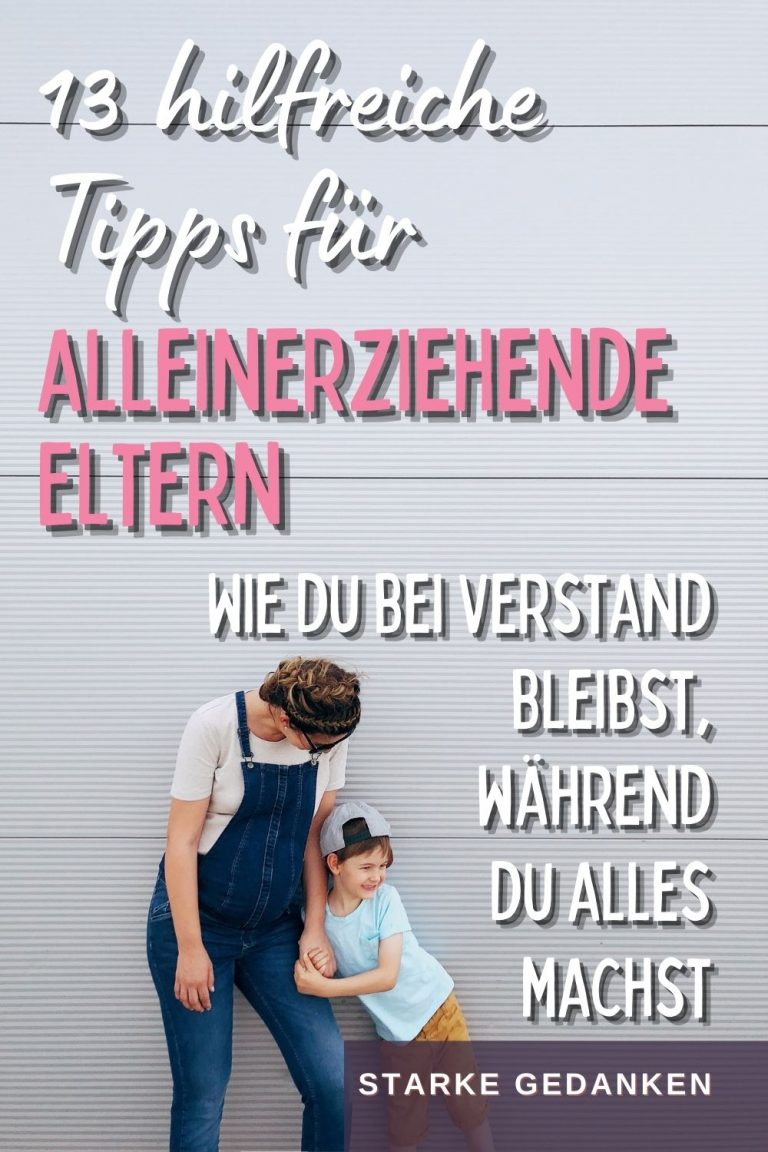 13 hilfreiche Tipps für alleinerziehende Eltern Wie du bei Verstand