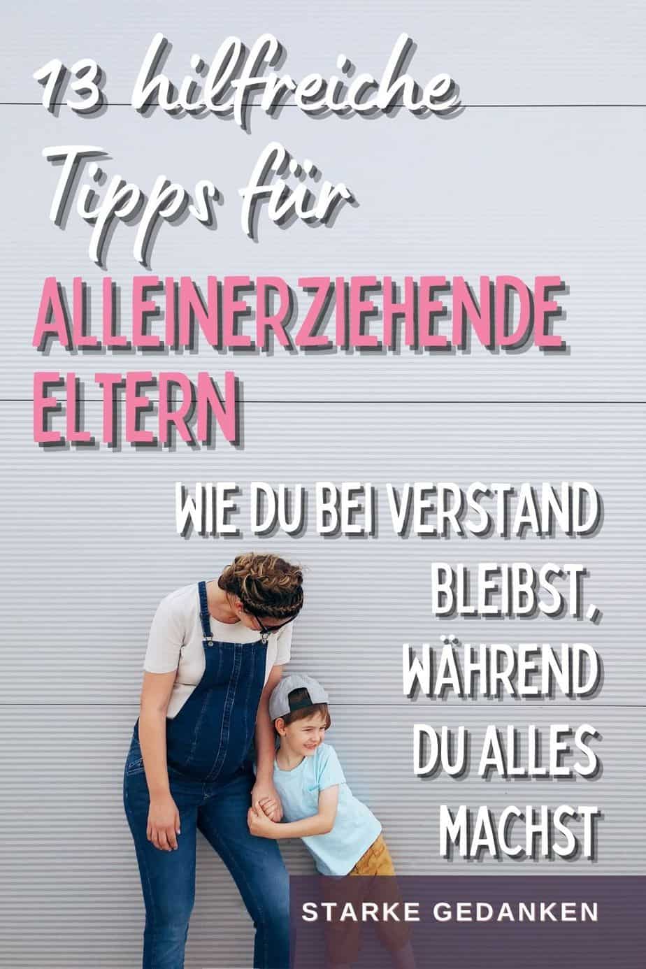 13 hilfreiche Tipps für alleinerziehende Eltern Wie du bei Verstand