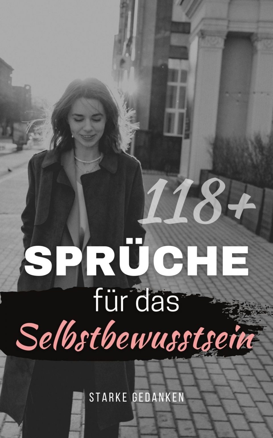 118+ Selbstbewusste Sprüche, die dich motivieren und dir Kraft geben