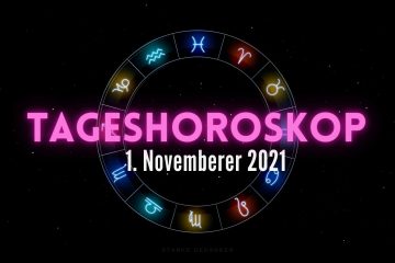Tageshoroskop – 1.November.2021