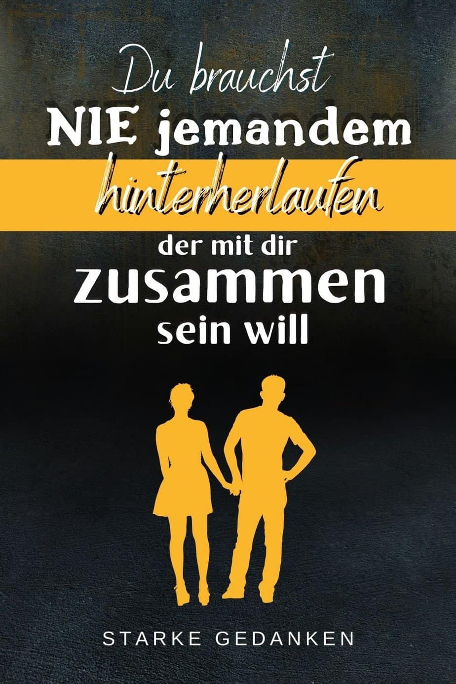 Niemand Hinterherlaufen Du brauchst nie jemandem hinterherlaufen, der mit dir zusammen sein will