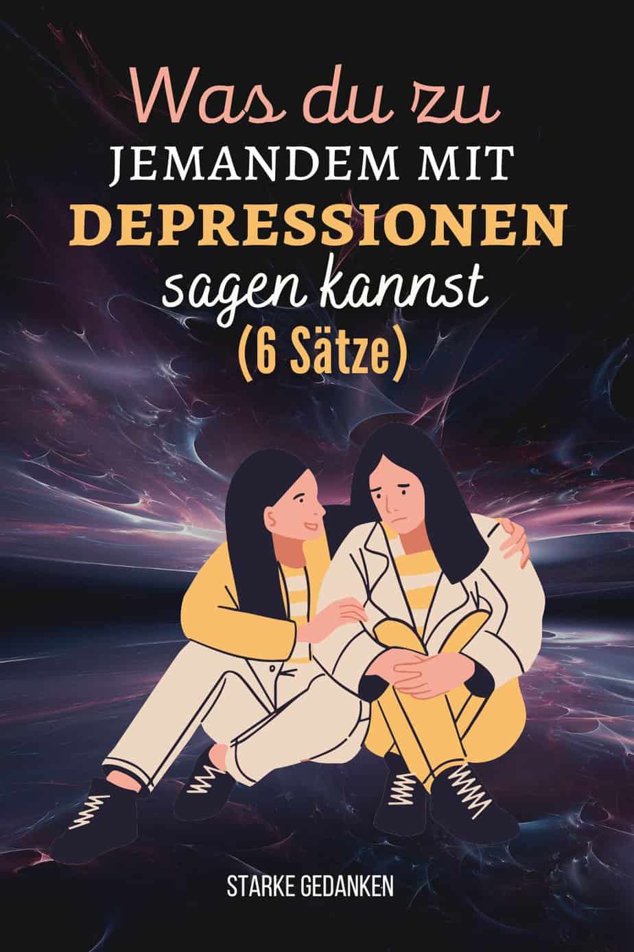 An Jemanden Schadlos Halten Was du zu jemandem mit Depressionen sagen kannst (6 Sätze)