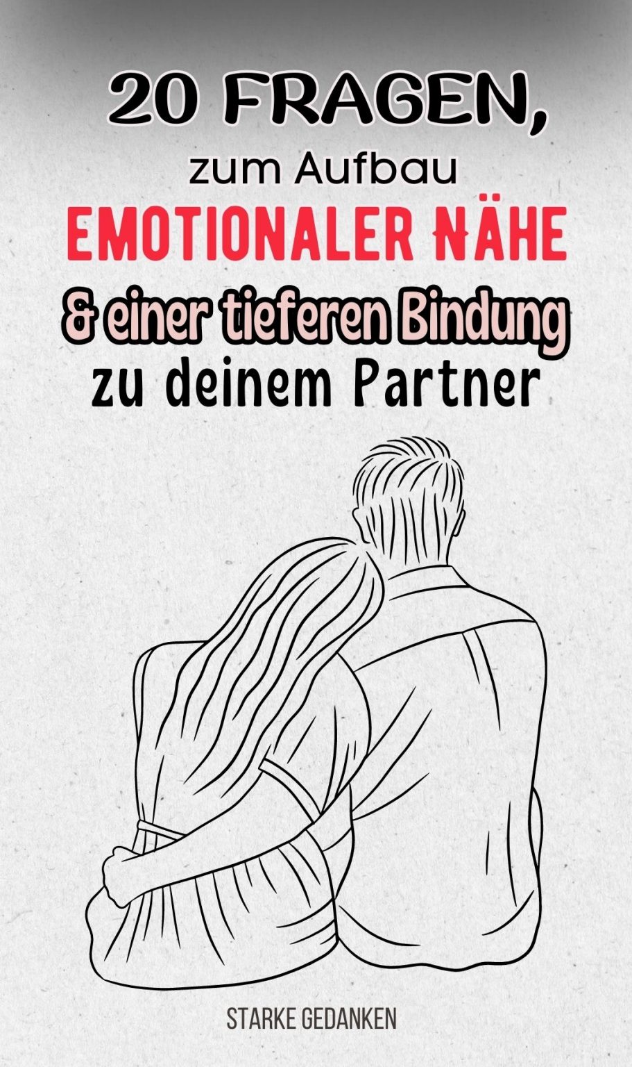 20 Fragen Zum Aufbau Emotionaler Nähe Und Einer Tieferen Bindung Zu ...