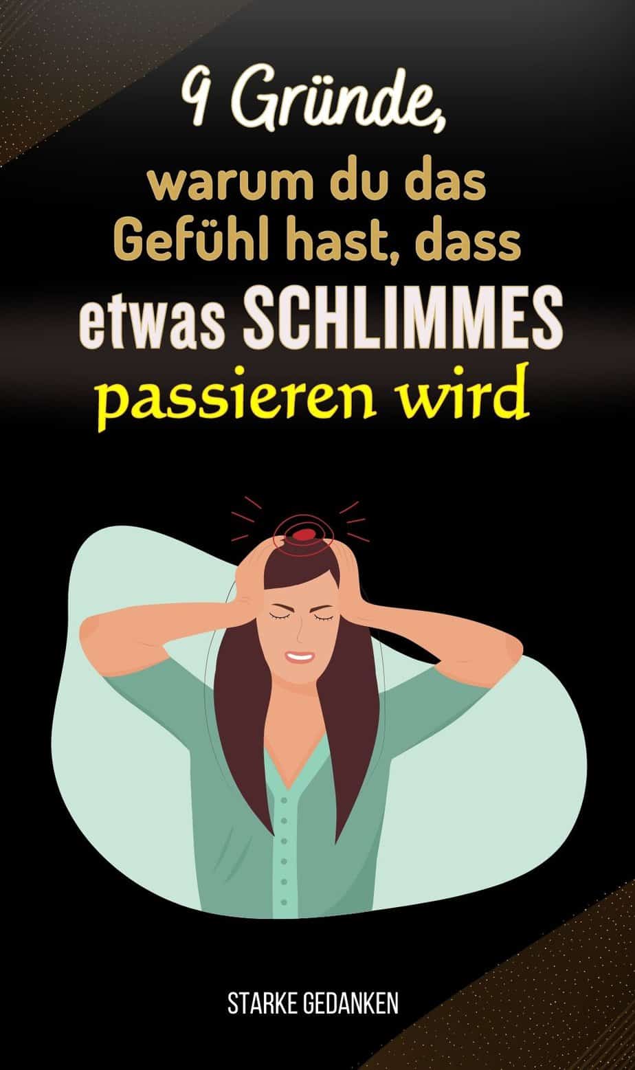 9 mögliche Gründe, warum du das Gefühl hast, dass etwas Schlimmes passieren wird