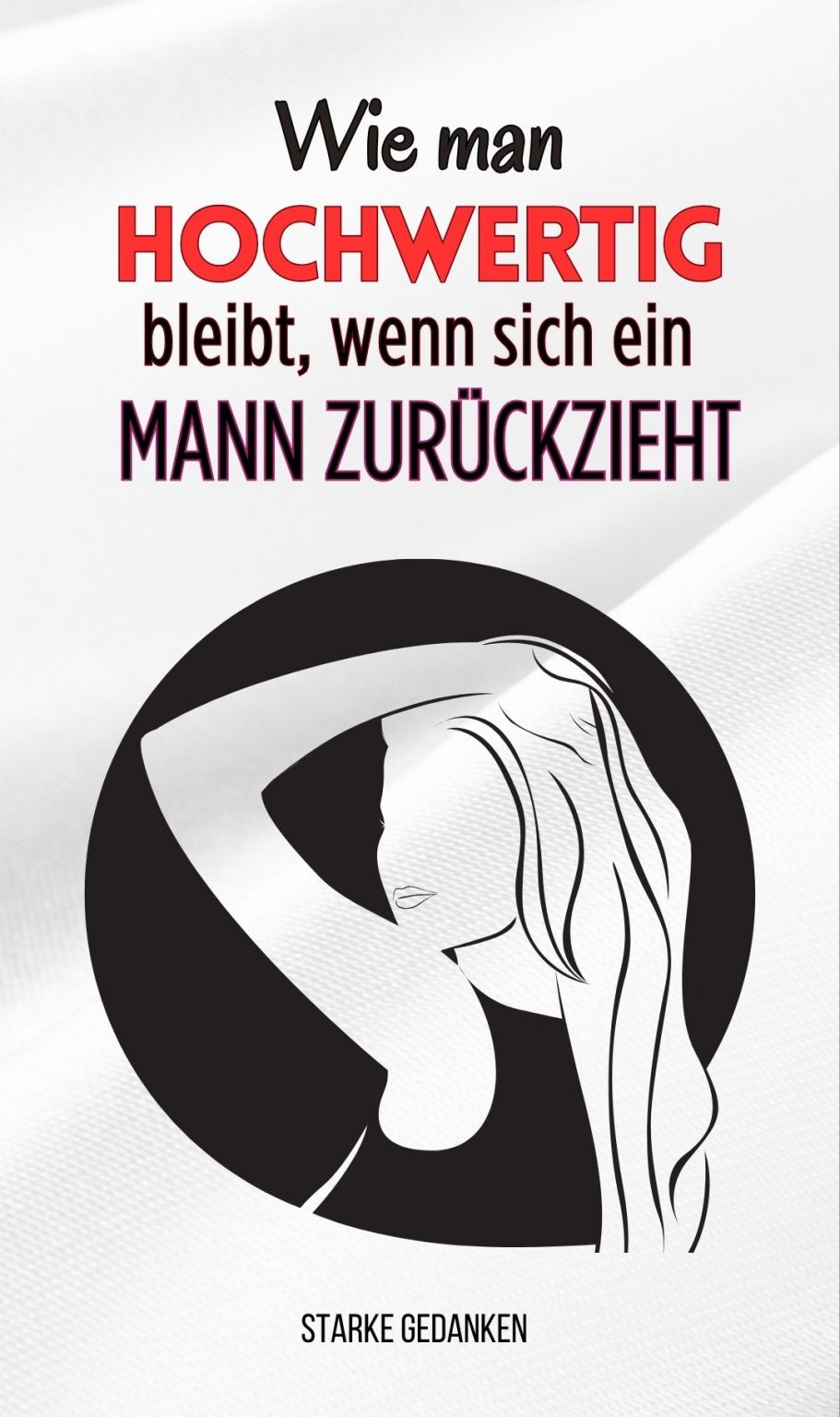 Wie man hochwertig bleibt, wenn sich ein Mann zurückzieht