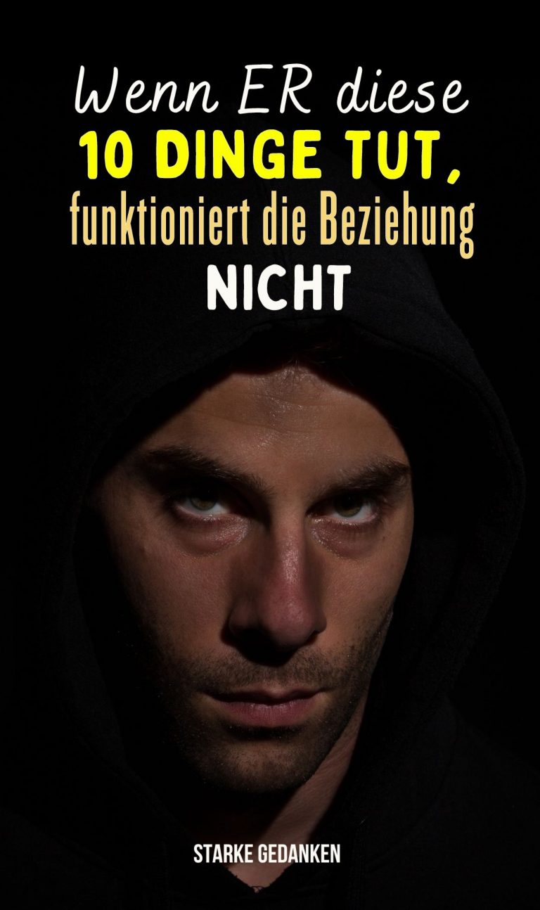 Wenn er diese 10 Dinge tut, funktioniert die Beziehung nicht