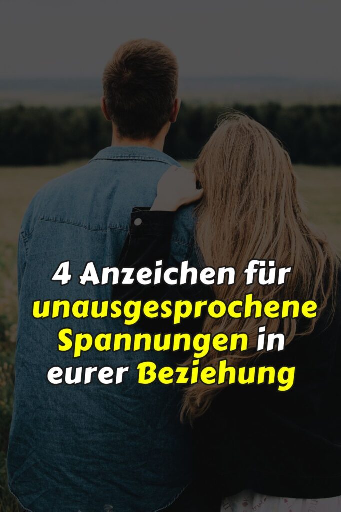 4 subtile Anzeichen für unausgesprochene Spannungen in eurer Beziehung
