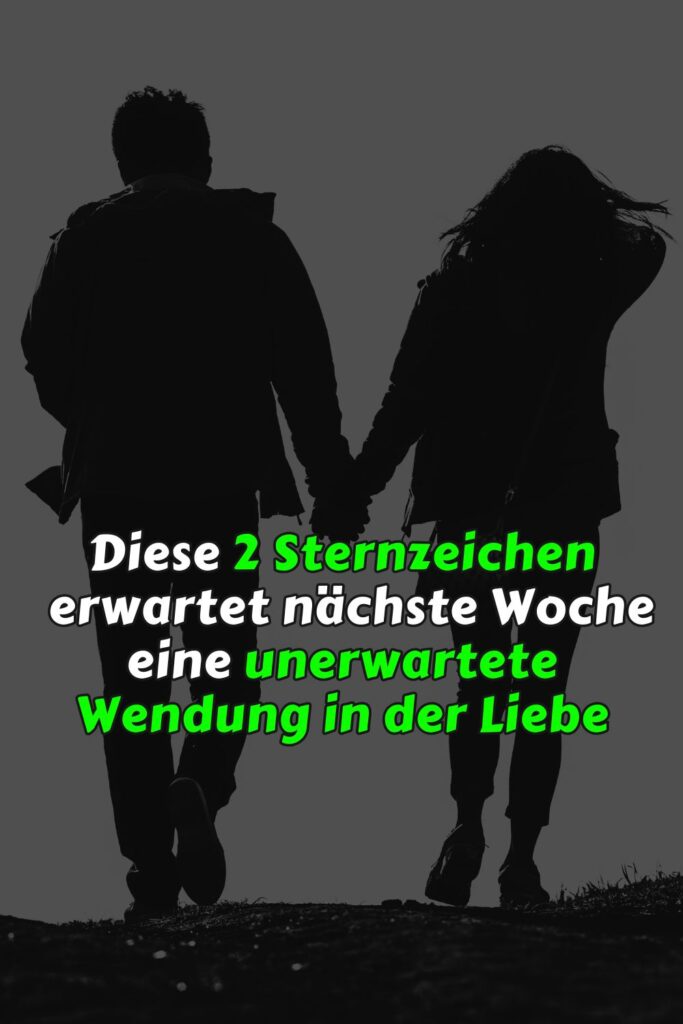 Diese 2 Sternzeichen erwartet nächste Woche eine unerwartete Wendung in der Liebe
